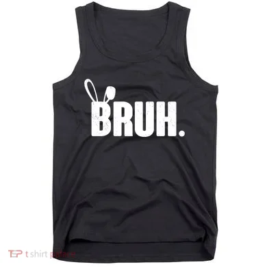 Funny Easter Bruh Bunny Rabbit Ears Tank Top