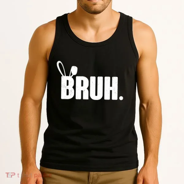 Funny Easter Bruh Bunny Rabbit Ears Tank Top
