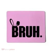 Funny Easter Bruh Bunny Rabbit Ears Mousepad thumb 0