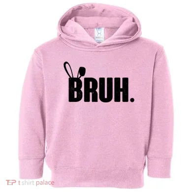 Funny Easter Bruh Bunny Rabbit Ears Toddler Hoodie