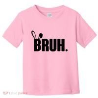 Funny Easter Bruh Bunny Rabbit Ears Toddler T-Shirt thumb 0