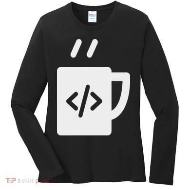 Front End & Back End Co Javascript Code Coffee Developer Programmer Women's Long Sleeve Shirt