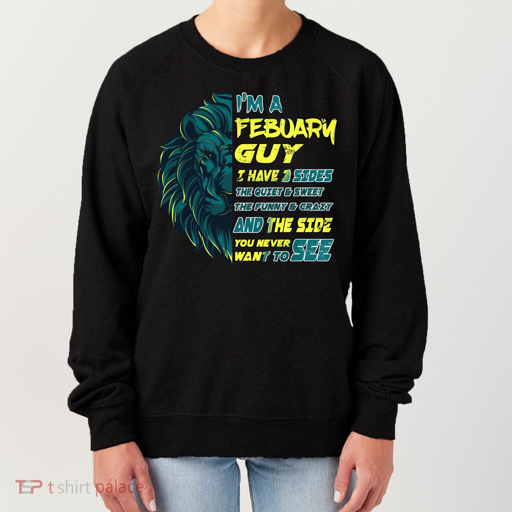 February Birthday Guy Has 3 Sides Sweet Funny Crazy  Women's Sweatshirt