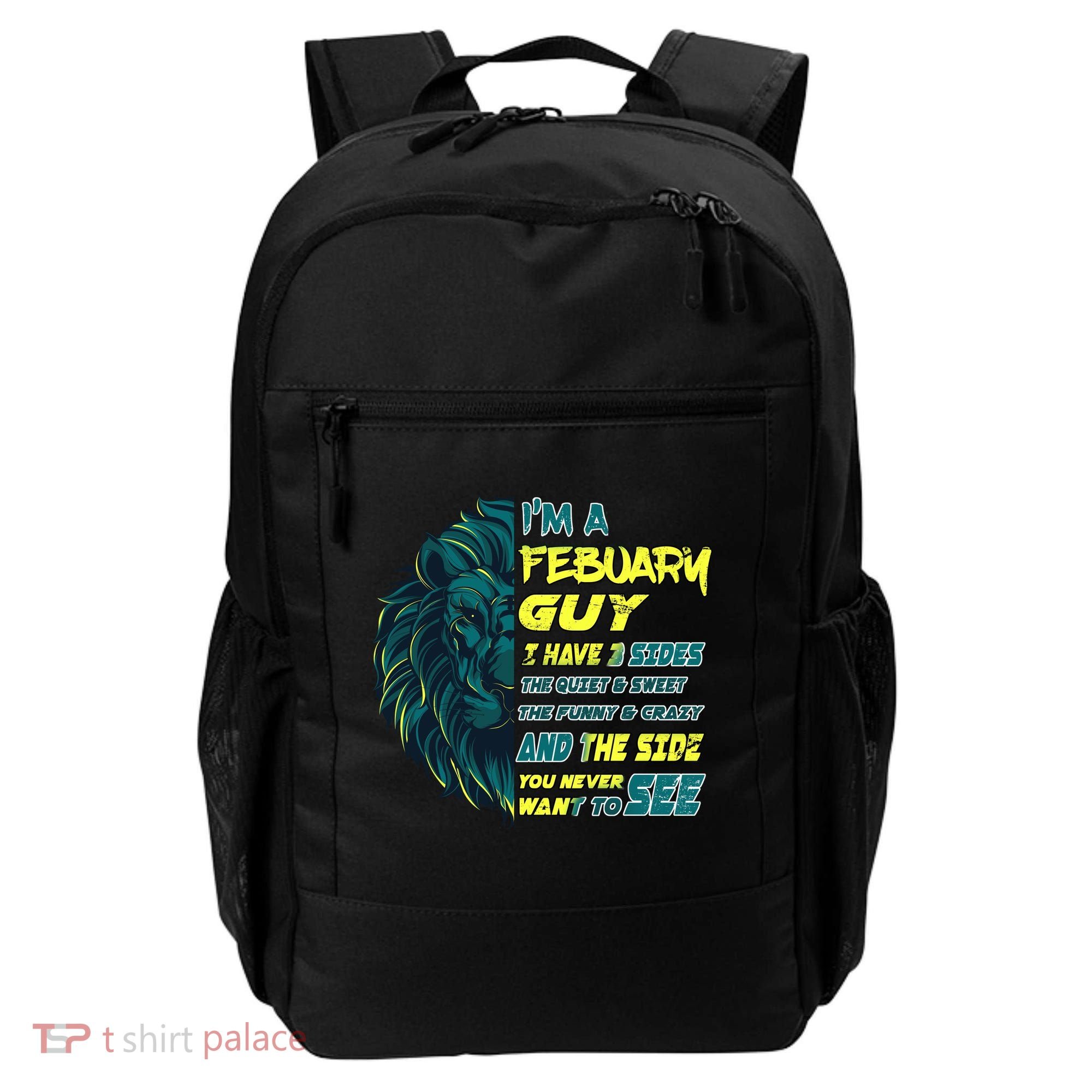 February Birthday Guy Has 3 Sides Sweet Funny Crazy  Backpack