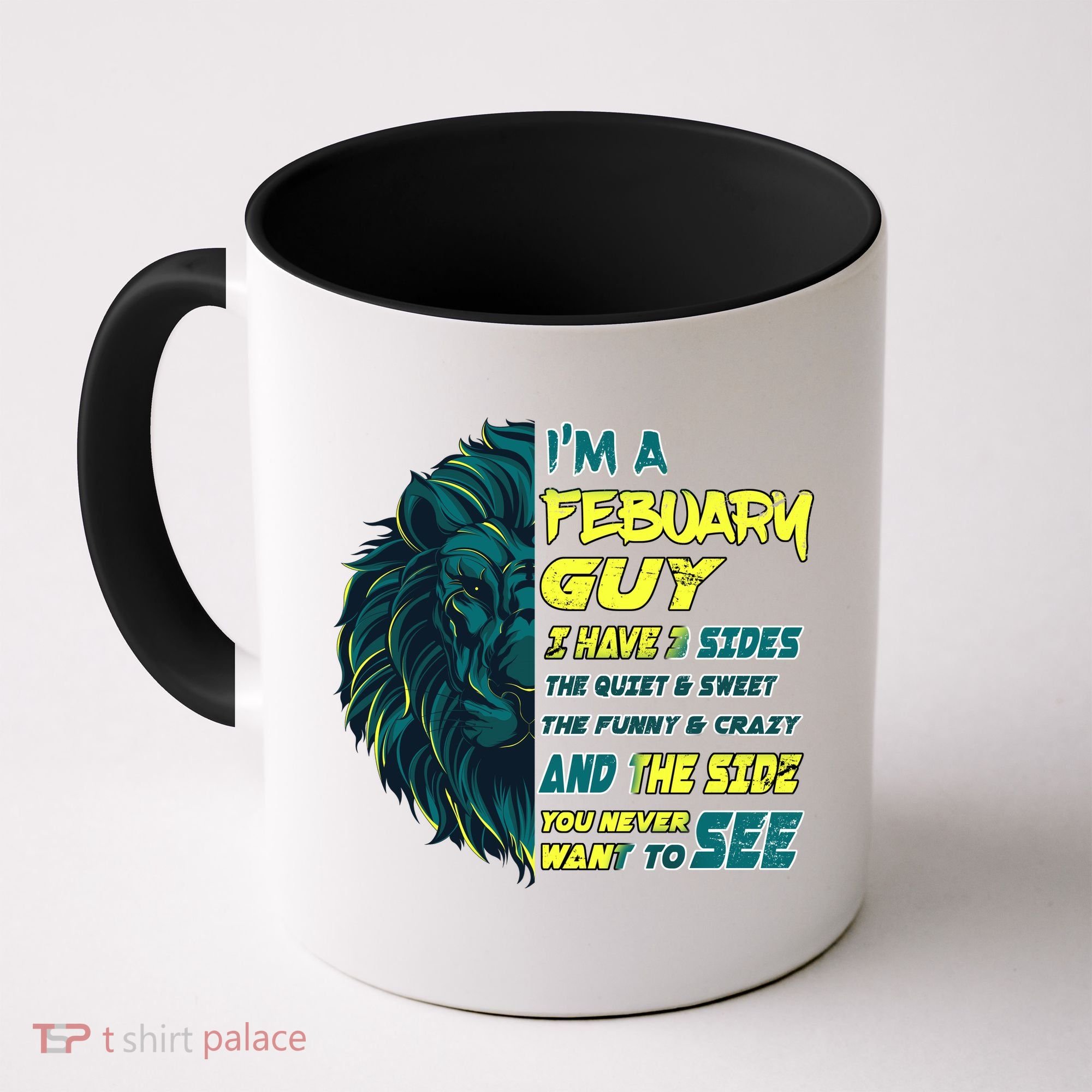 February Birthday Guy Has 3 Sides Sweet Funny Crazy  Coffee Mug
