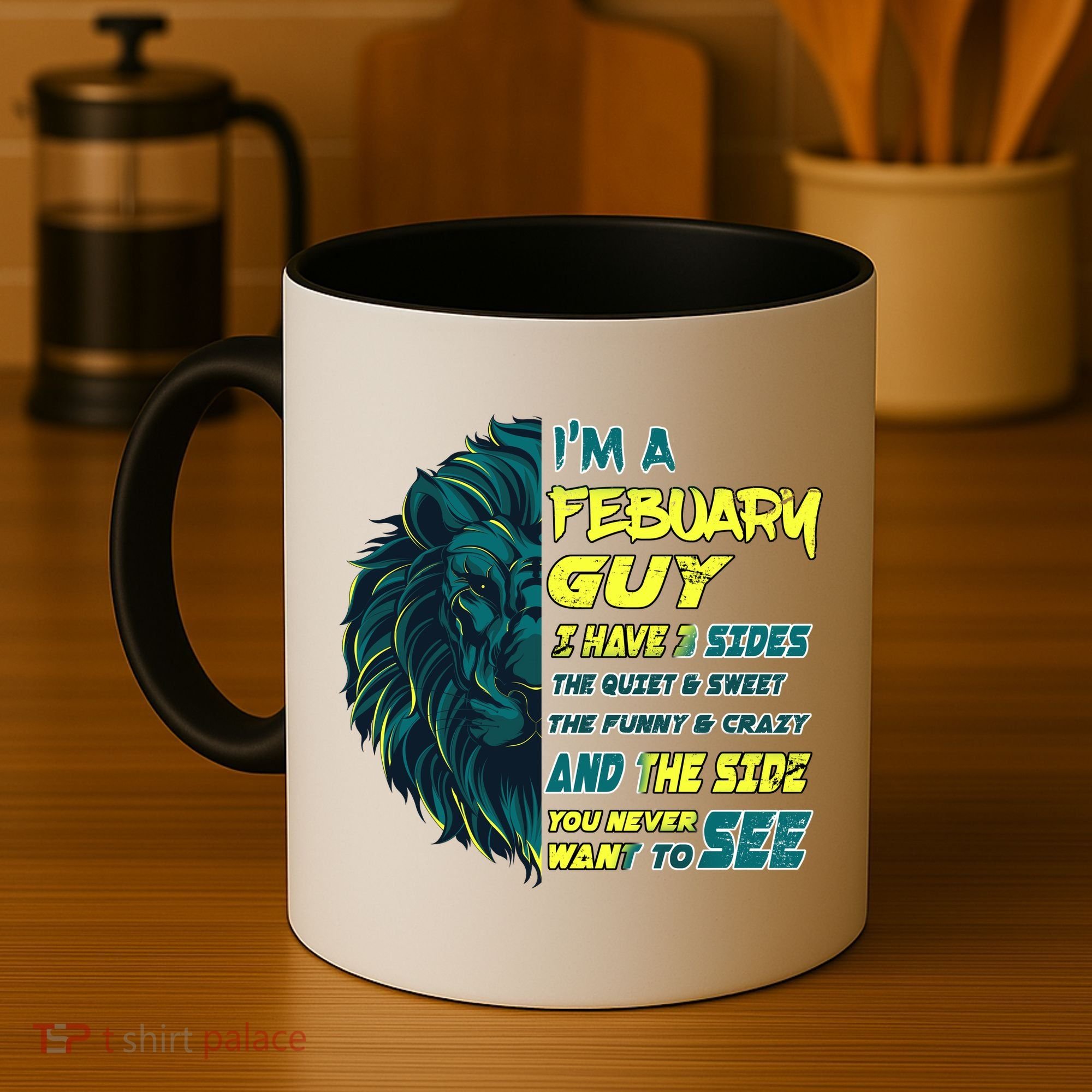 February Birthday Guy Has 3 Sides Sweet Funny Crazy  Coffee Mug