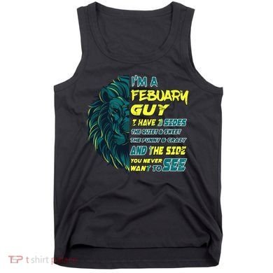 February Birthday Guy Has 3 Sides Sweet Funny Crazy  Tank Top