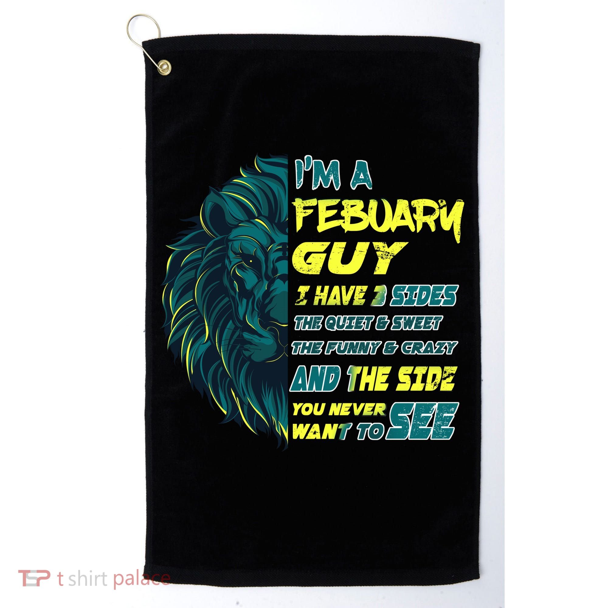 February Birthday Guy Has 3 Sides Sweet Funny Crazy  Golf Towel