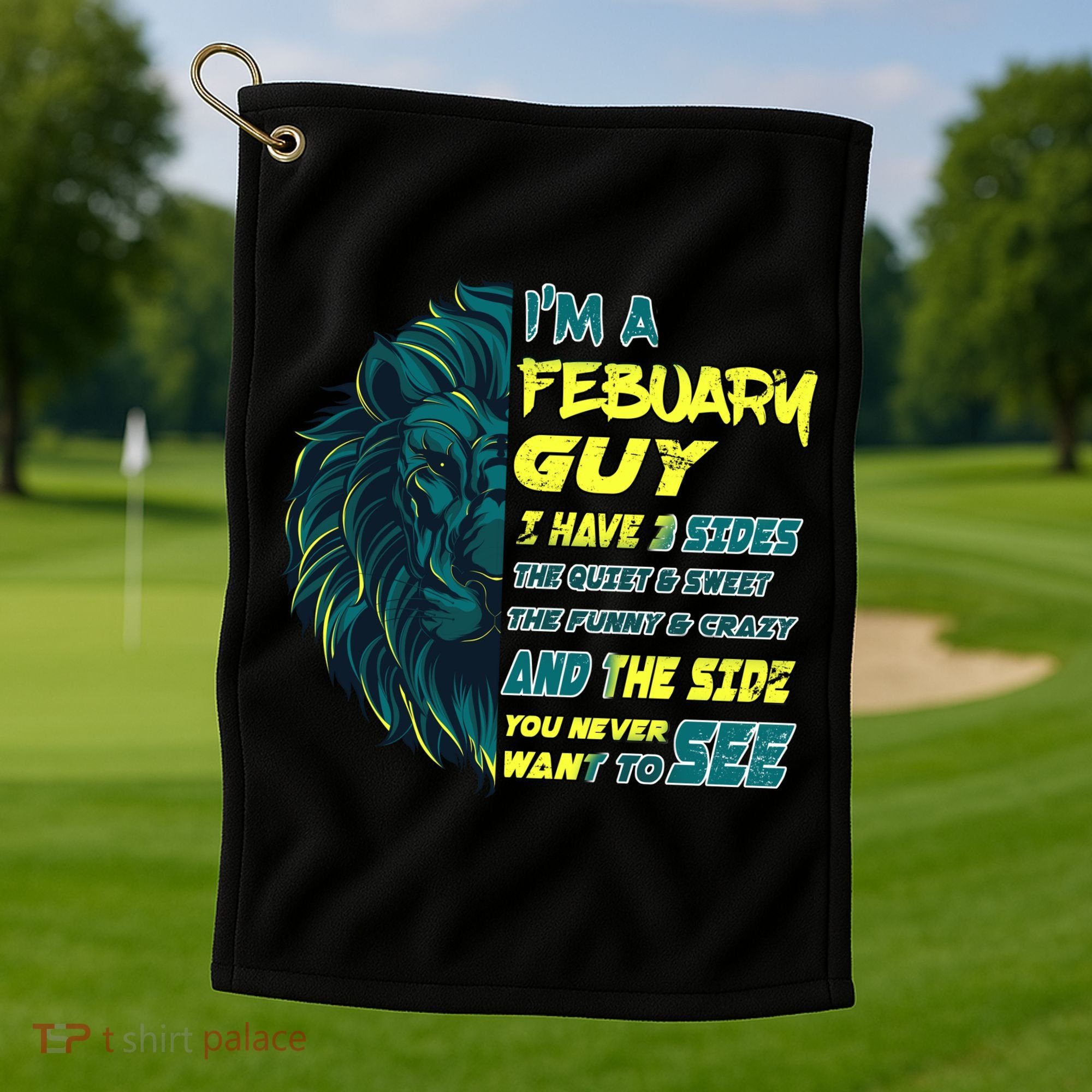 February Birthday Guy Has 3 Sides Sweet Funny Crazy  Golf Towel