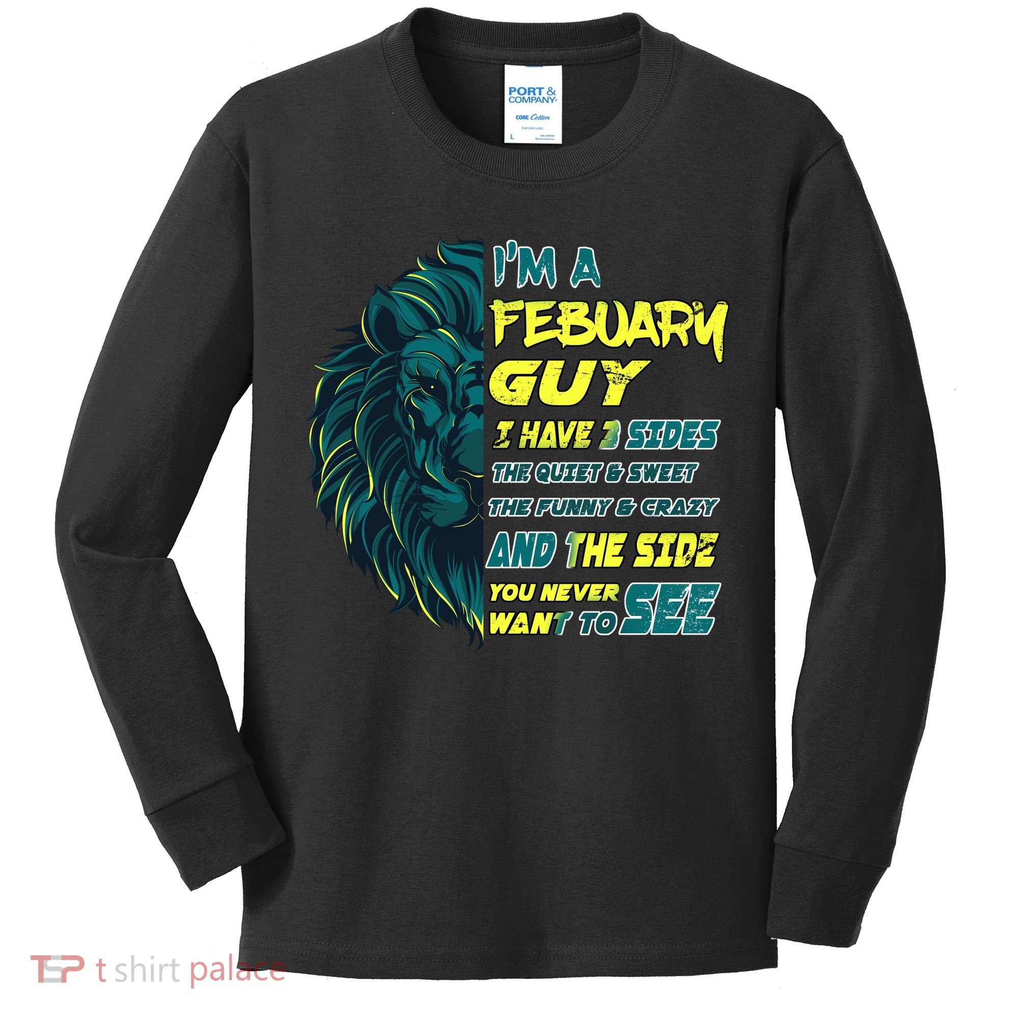 February Birthday Guy Has 3 Sides Sweet Funny Crazy  Kids Long Sleeve Shirt