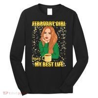 February Girl Living My Best Life Long Sleeve Shirt thumb 0