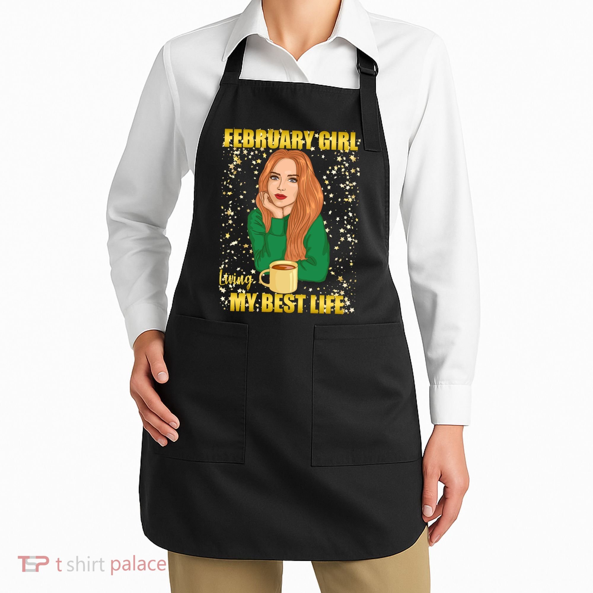 February Girl Living My Best Life Apron
