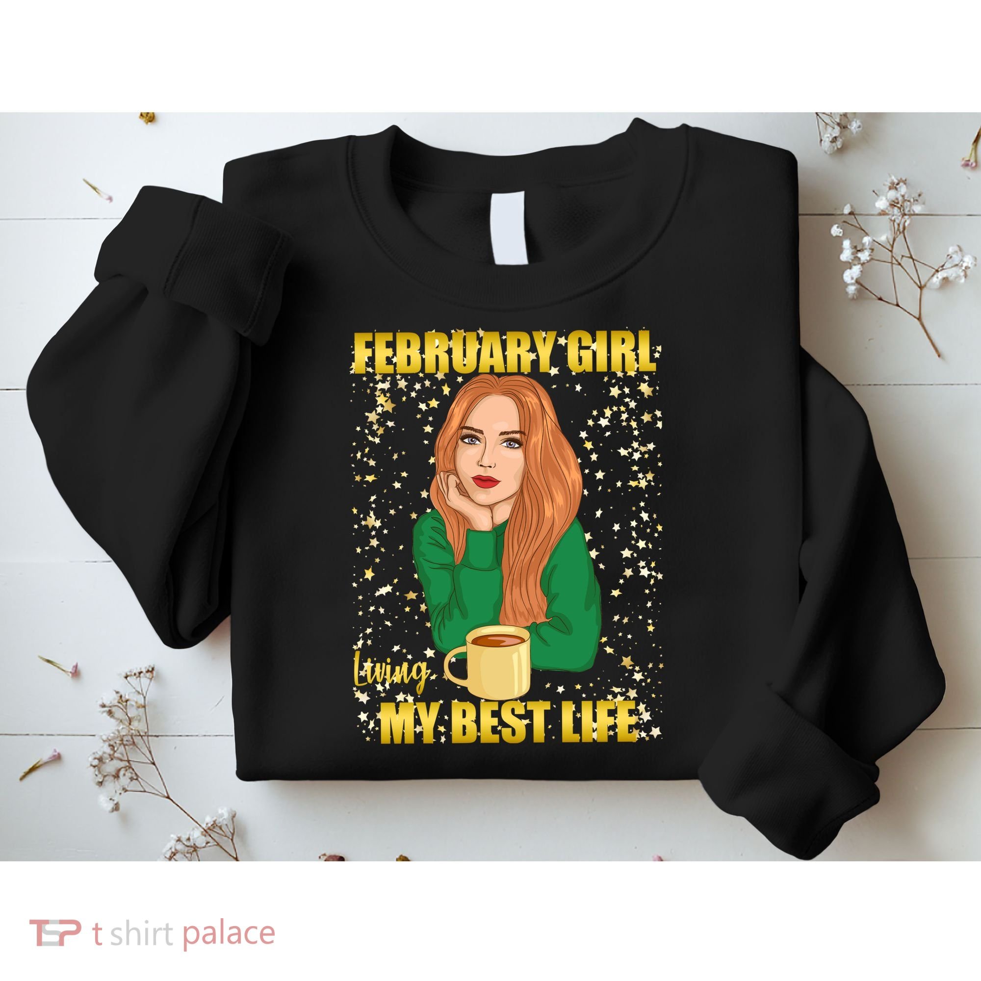 February Girl Living My Best Life Sweatshirt
