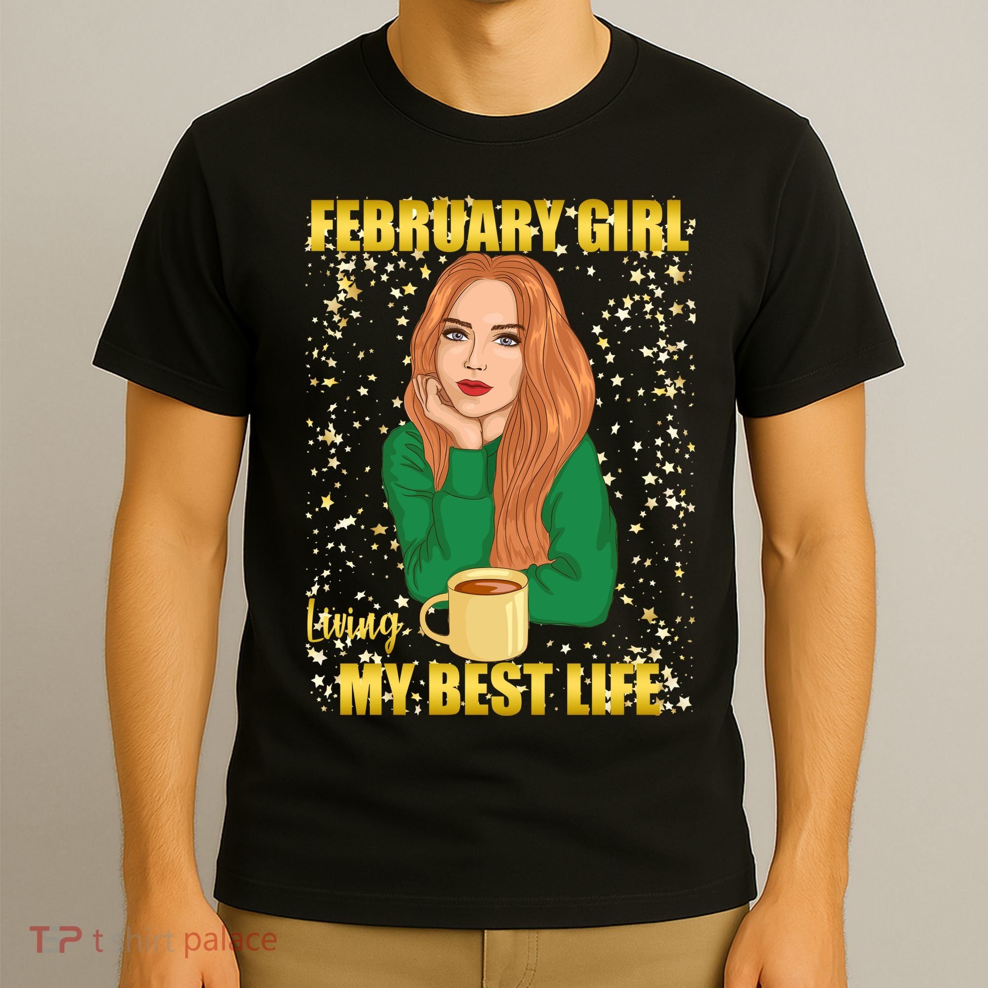 February Girl Living My Best Life T-Shirt