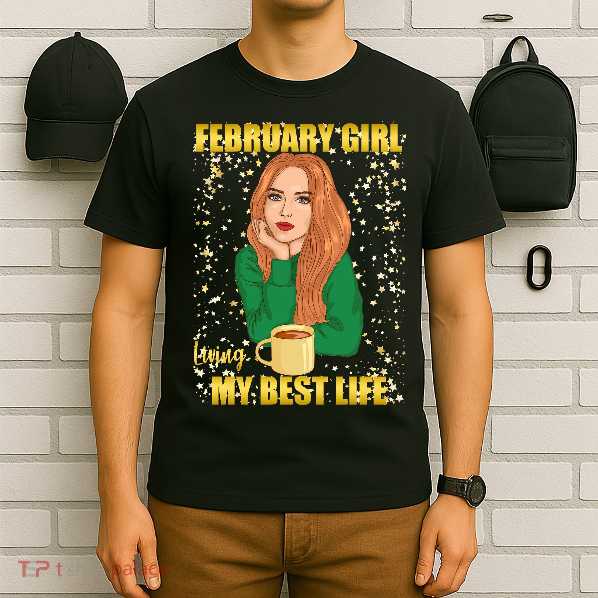 February Girl Living My Best Life T-Shirt