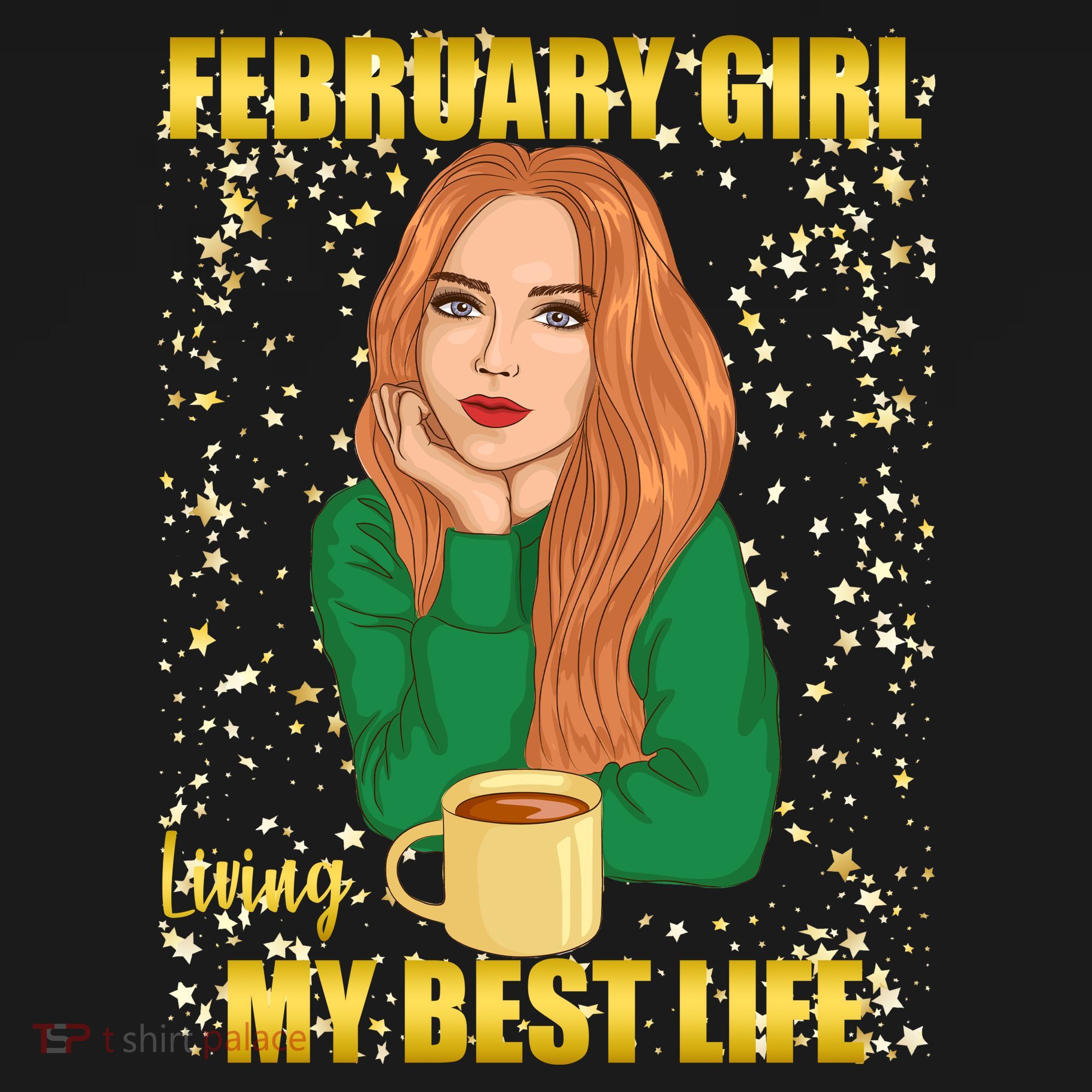February Girl Living My Best Life T-Shirt
