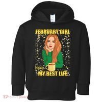 February Girl Living My Best Life Toddler Hoodie thumb 0