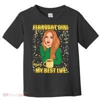 February Girl Living My Best Life Toddler T-Shirt thumb 0