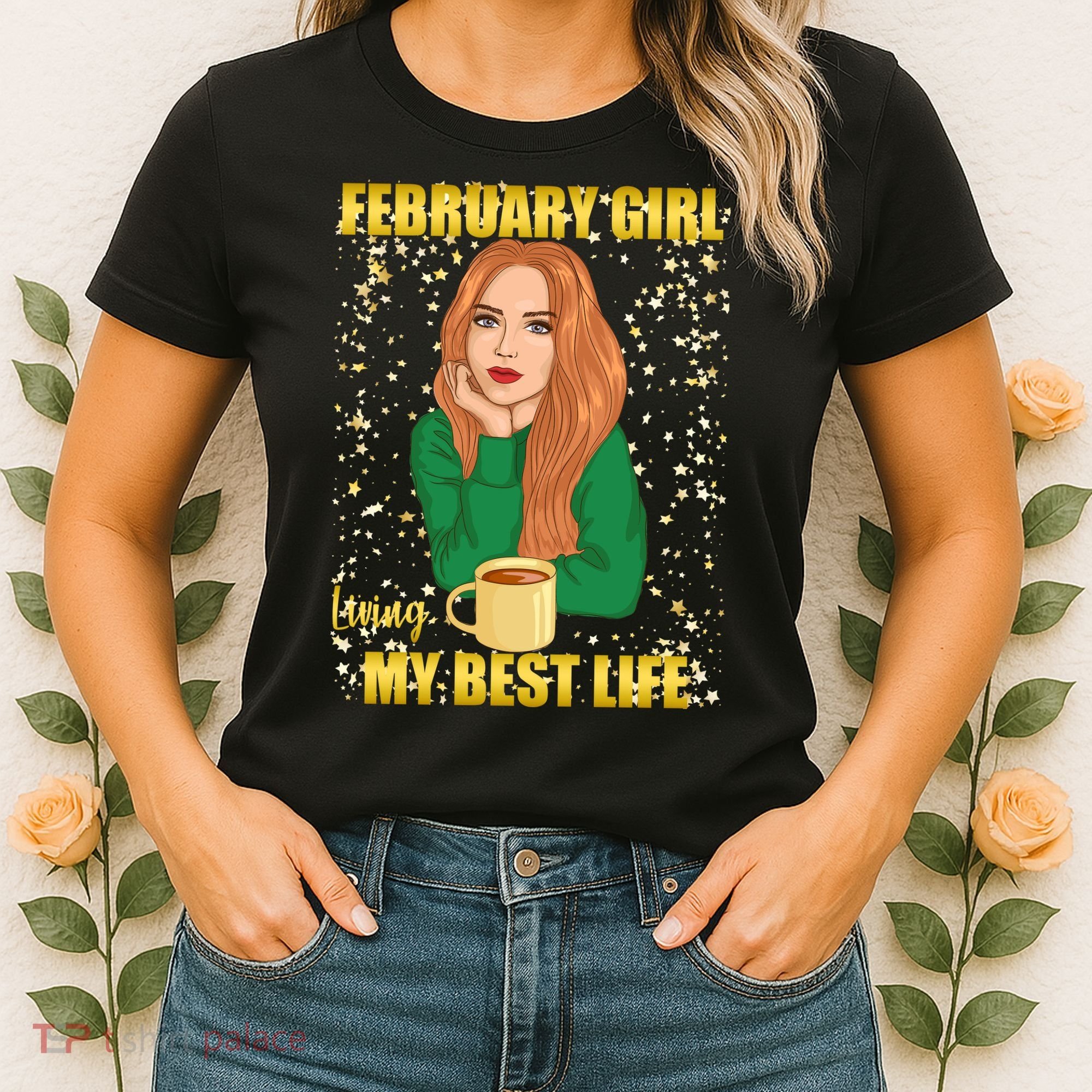 February Girl Living My Best Life Women's T-Shirt