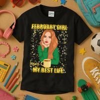 February Girl Living My Best Life Kids T-Shirt thumb 3