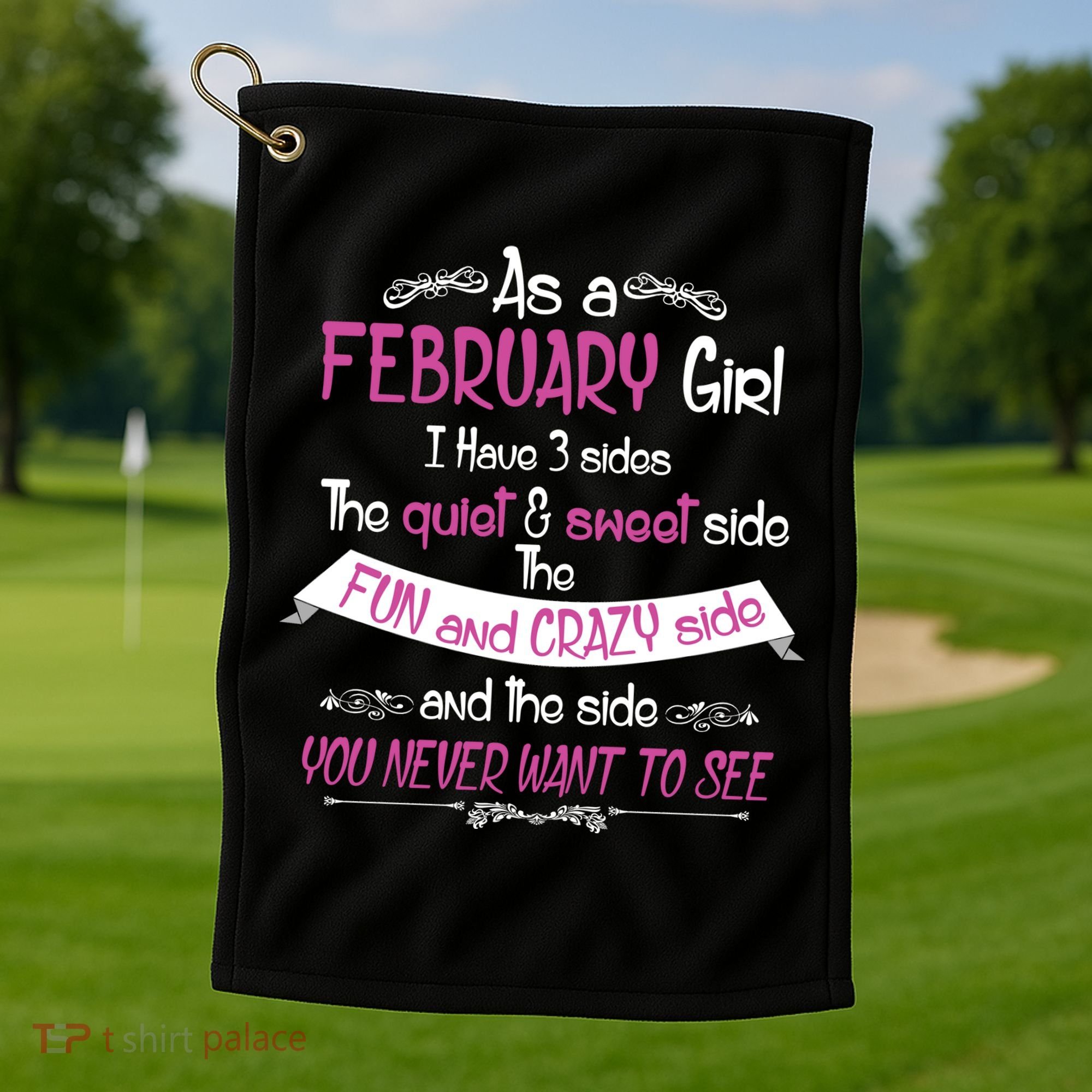 February Girl Sweet But Crazy Funny Birthday Golf Towel