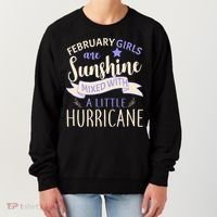 February Girls Are Sunshine Mixed With Hurricane Women's Sweatshirt thumb 0
