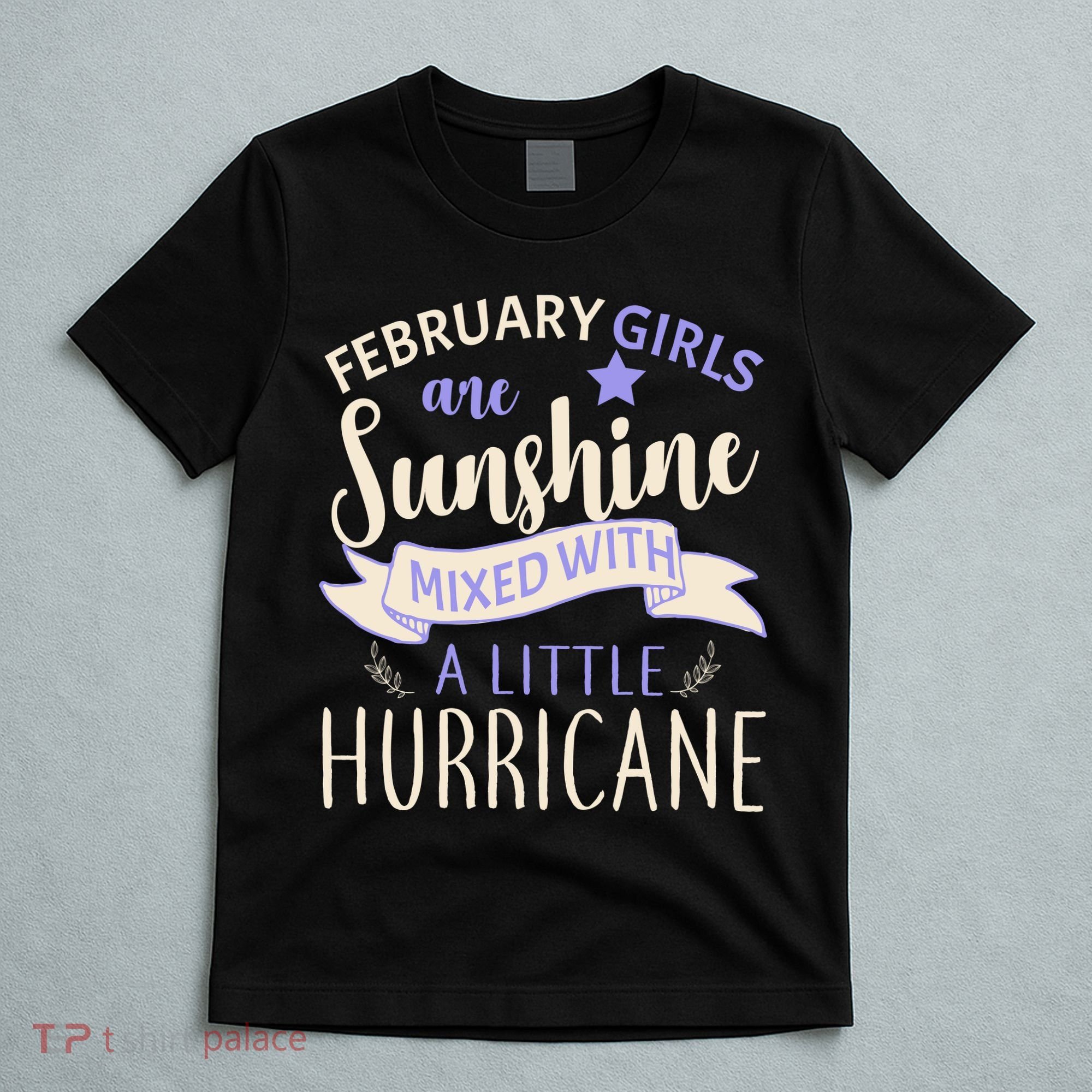 February Girls Are Sunshine Mixed With Hurricane T-Shirt