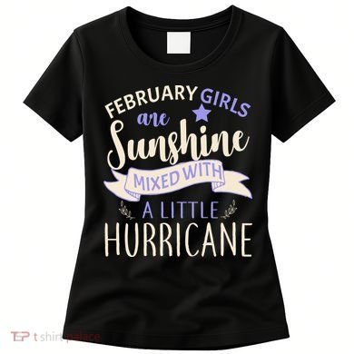 February Girls Are Sunshine Mixed With Hurricane Women's T-Shirt