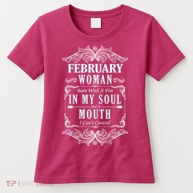 February Woman Funny Birthday Women's T-Shirt
