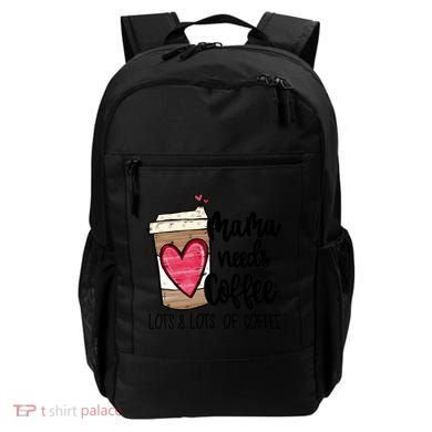 Funny Espresso Cute Coffee Heart Mama Needs Coffee Meaningful Gift Backpack