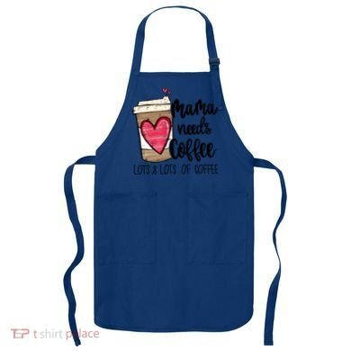 Funny Espresso Cute Coffee Heart Mama Needs Coffee Meaningful Gift Apron