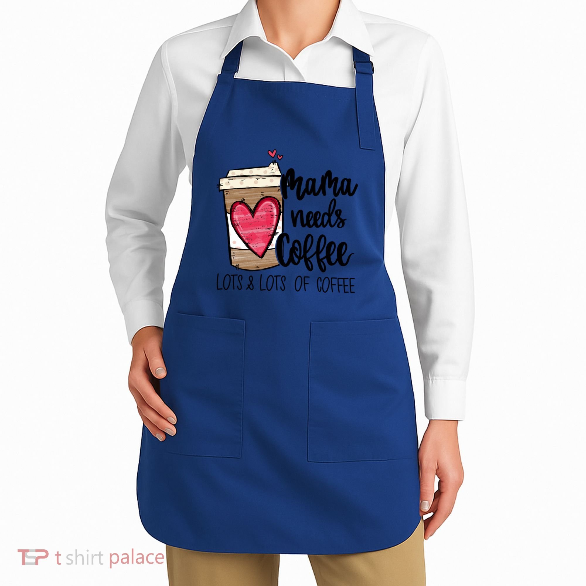 Funny Espresso Cute Coffee Heart Mama Needs Coffee Meaningful Gift Apron