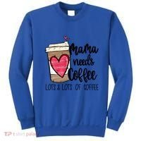 Funny Espresso Cute Coffee Heart Mama Needs Coffee Meaningful Gift Sweatshirt thumb 0