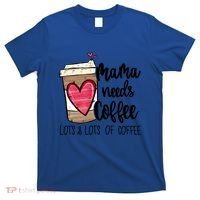 Funny Espresso Cute Coffee Heart Mama Needs Coffee Meaningful Gift T-Shirt thumb 0