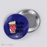 Funny Espresso Cute Coffee Heart Mama Needs Coffee Meaningful Gift Button thumb 0