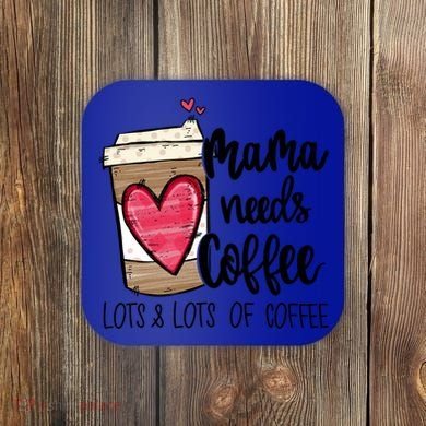 Funny Espresso Cute Coffee Heart Mama Needs Coffee Meaningful Gift Coaster