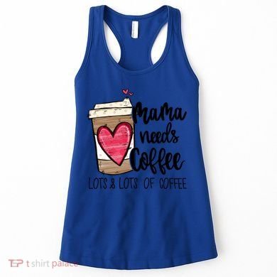 Funny Espresso Cute Coffee Heart Mama Needs Coffee Meaningful Gift Women's Tank Top