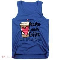 Funny Espresso Cute Coffee Heart Mama Needs Coffee Meaningful Gift Tank Top thumb 0
