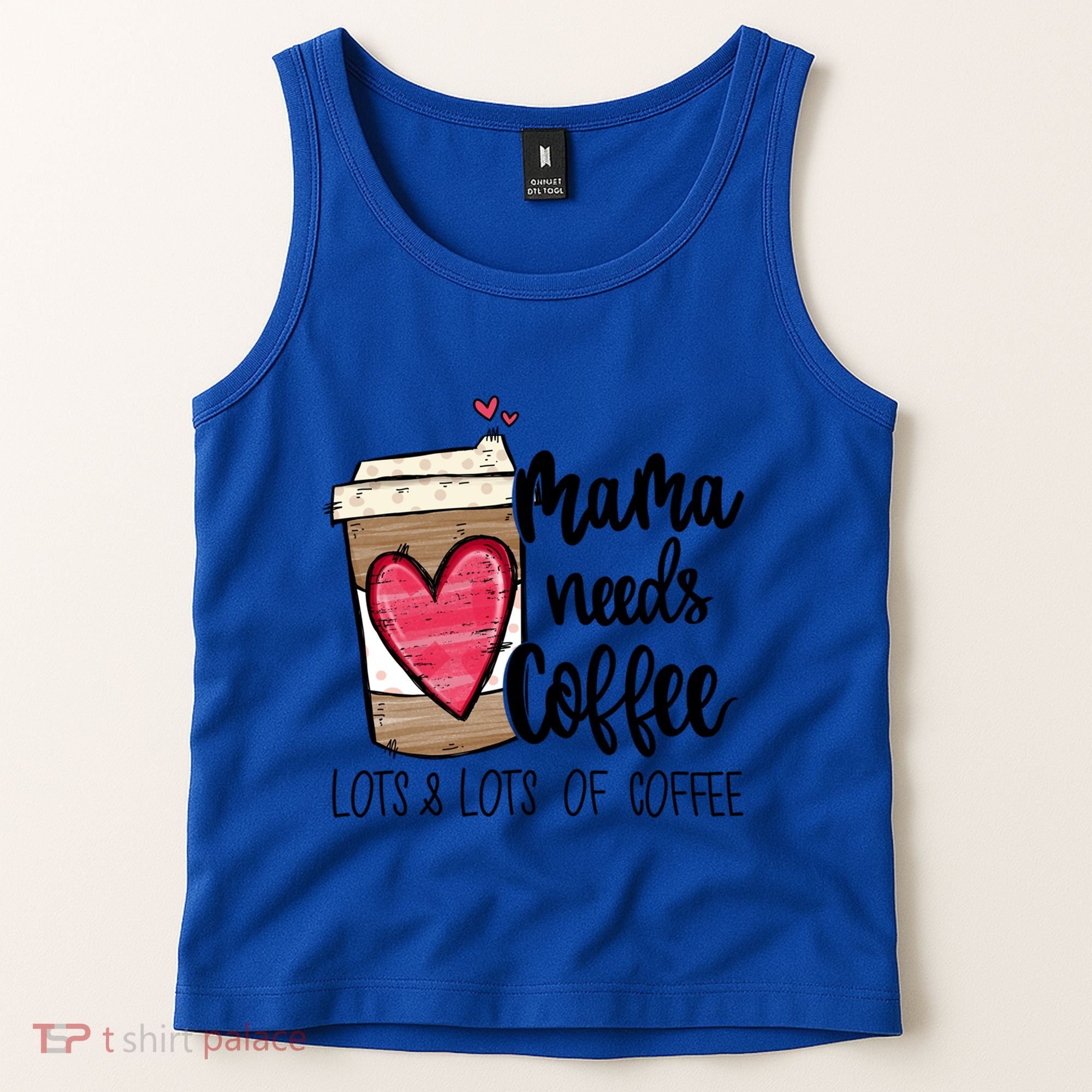 Funny Espresso Cute Coffee Heart Mama Needs Coffee Meaningful Gift Tank Top