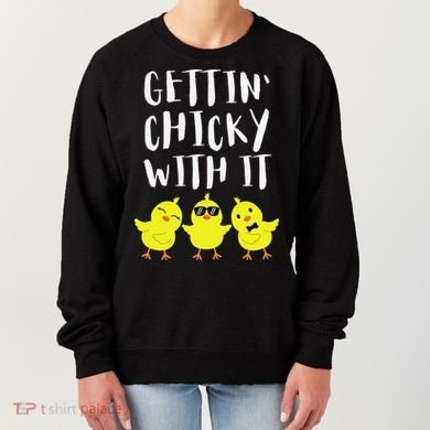 Funny Easter Chick Gettin Chicky With It Women's Sweatshirt