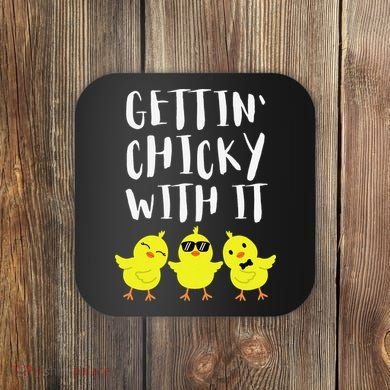 Funny Easter Chick Gettin Chicky With It Coaster