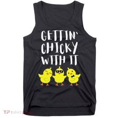 Funny Easter Chick Gettin Chicky With It Tank Top