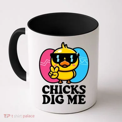 Funny Easter Chicks Dig Me Coffee Mug