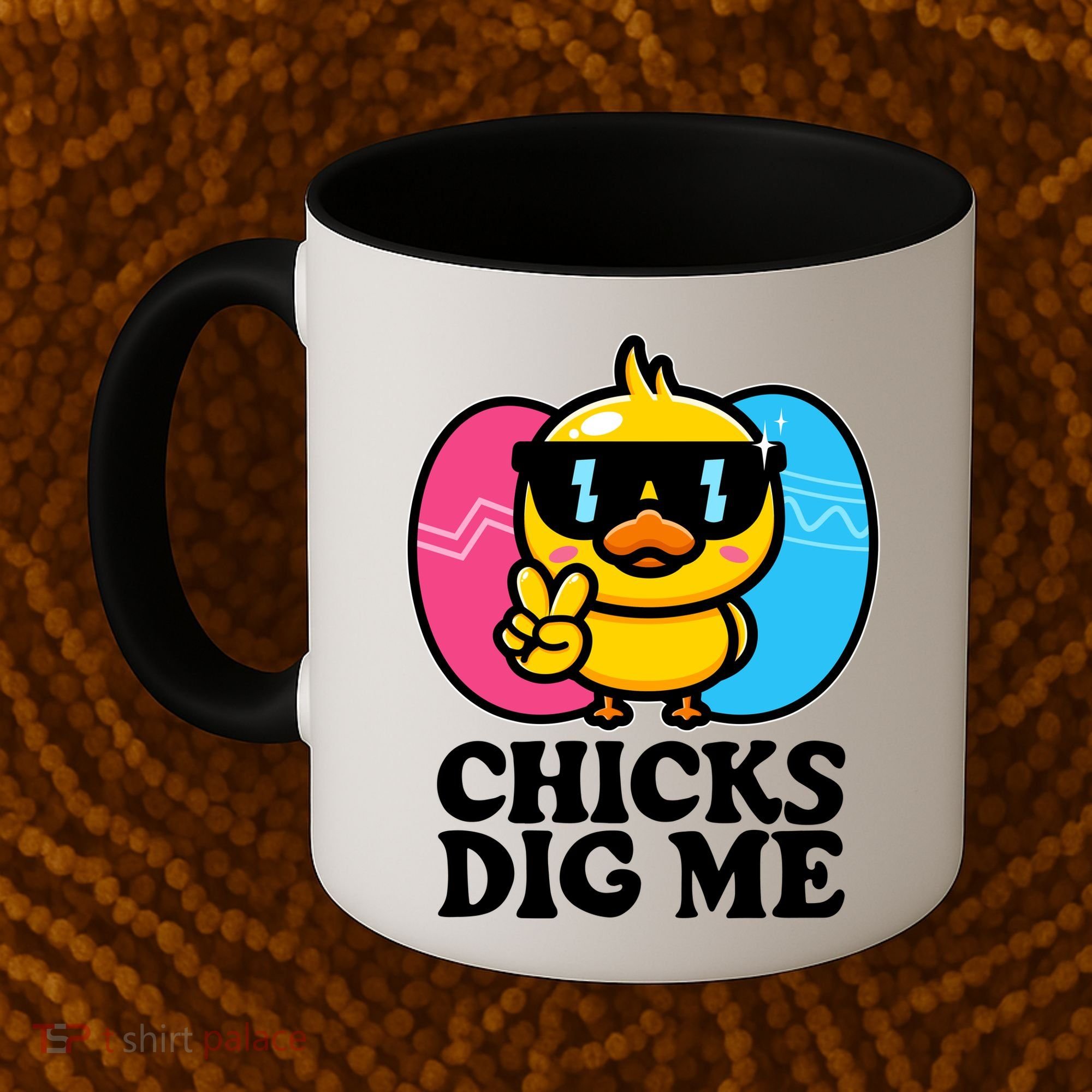 Funny Easter Chicks Dig Me Coffee Mug