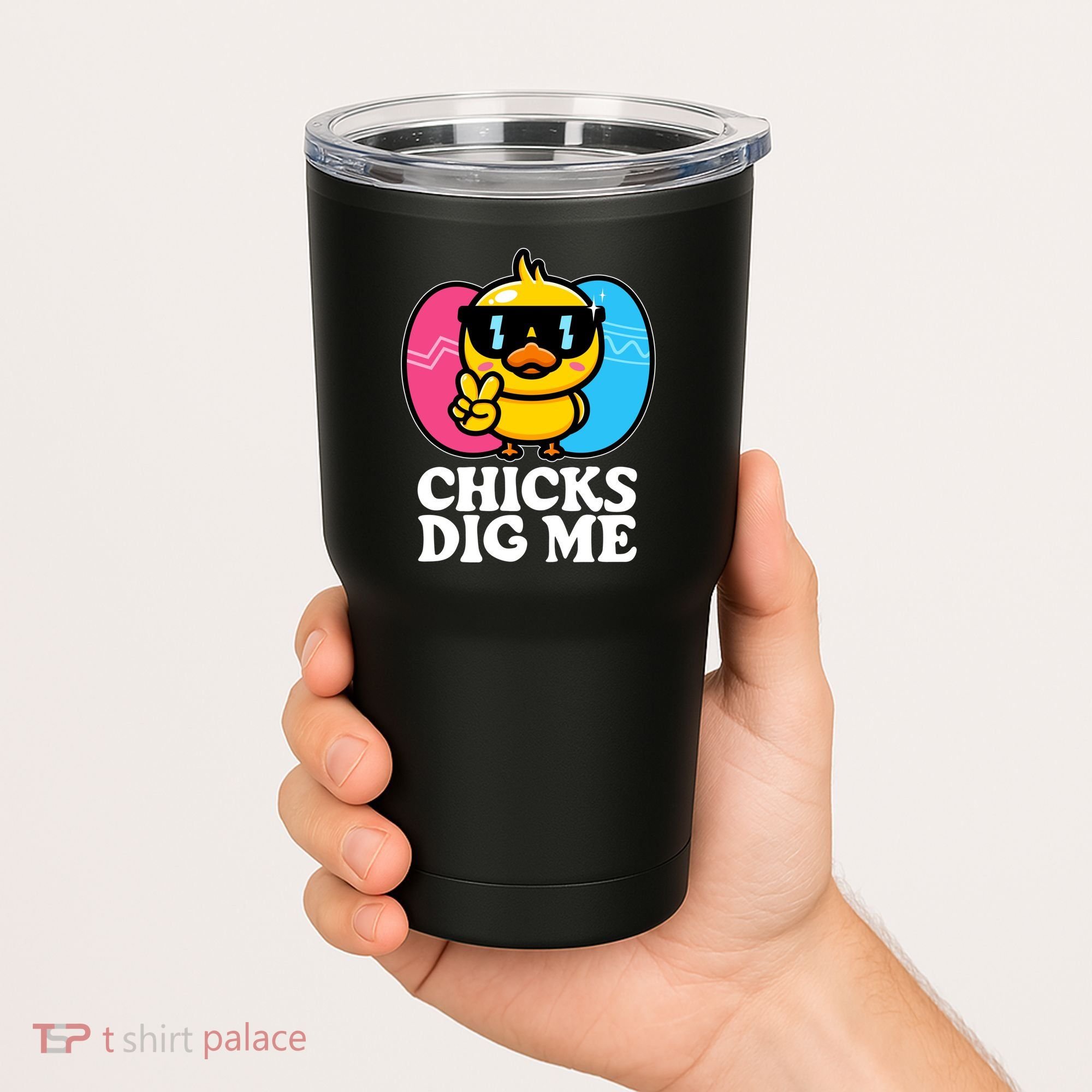 Funny Easter Chicks Dig Me Tumbler