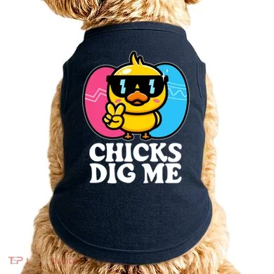 Funny Easter Chicks Dig Me Doggie Tank