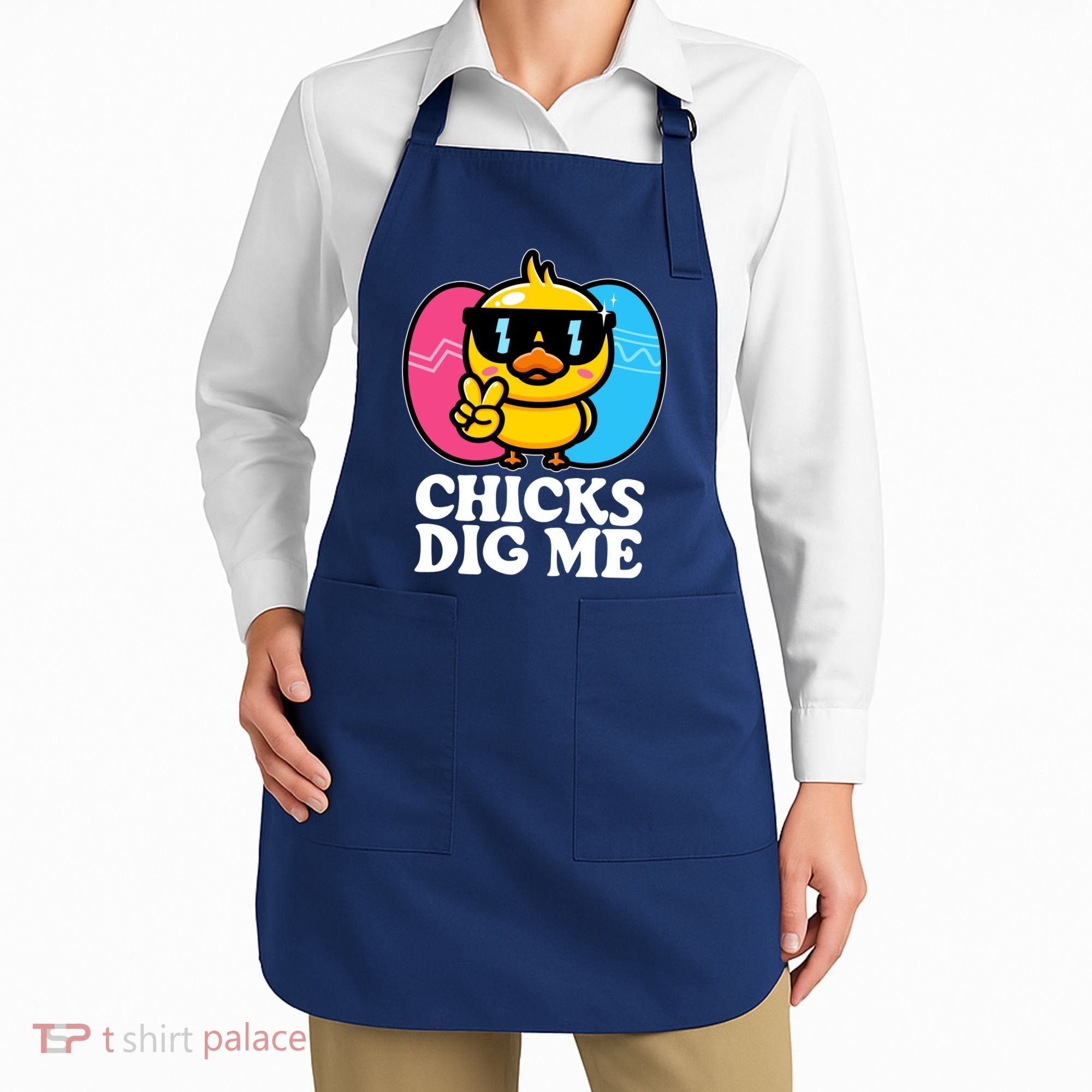 Funny Easter Chicks Dig Me Apron