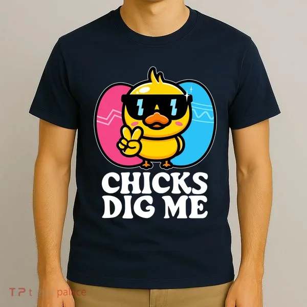 Funny Easter Chicks Dig Me T-Shirt