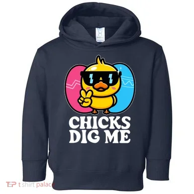 Funny Easter Chicks Dig Me Toddler Hoodie