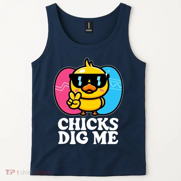 Funny Easter Chicks Dig Me Tank Top